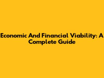Economic And Financial Viability: A Complete Guide