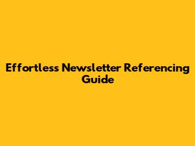 Effortless Newsletter Referencing Guide