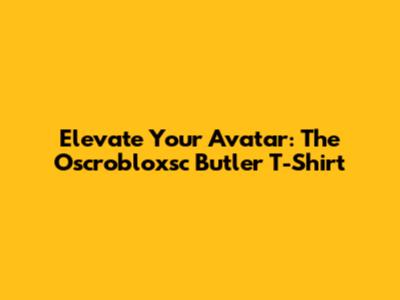 Elevate Your Avatar: The Oscrobloxsc Butler T-Shirt