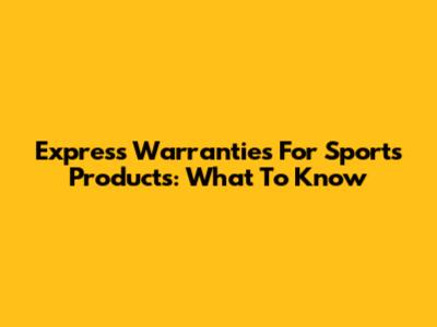 Express Warranties For Sports Products: What To Know