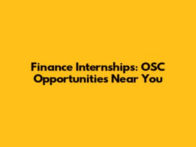 Finance Internships: OSC Opportunities Near You