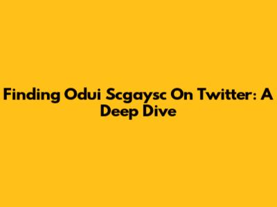 Finding 'Odui Scgaysc' On Twitter: A Deep Dive