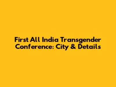 First All India Transgender Conference: City & Details