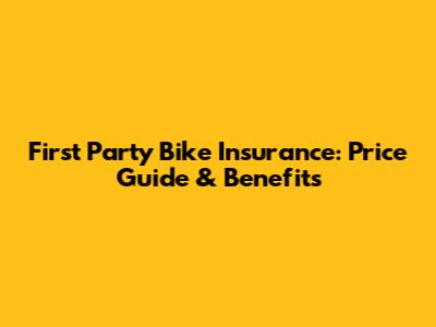 First Party Bike Insurance: Price Guide & Benefits