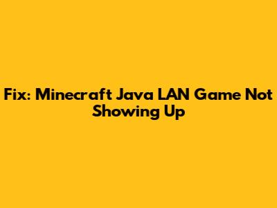 Fix: Minecraft Java LAN Game Not Showing Up
