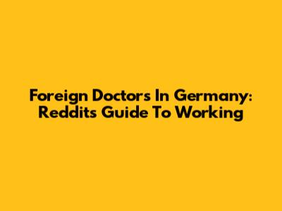 Foreign Doctors In Germany: Reddit's Guide To Working