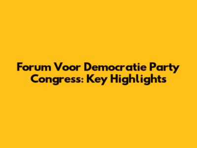 Forum Voor Democratie Party Congress: Key Highlights