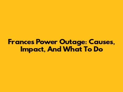 France's Power Outage: Causes, Impact, And What To Do