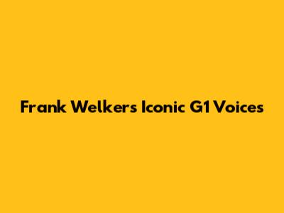 Frank Welker's Iconic G1 Voices