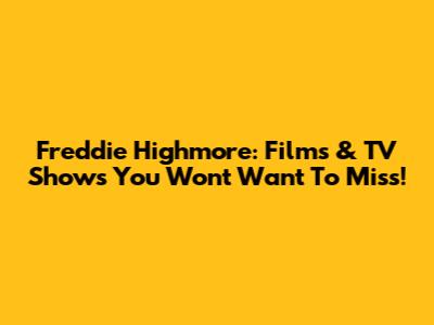 Freddie Highmore: Films & TV Shows You Won't Want To Miss!