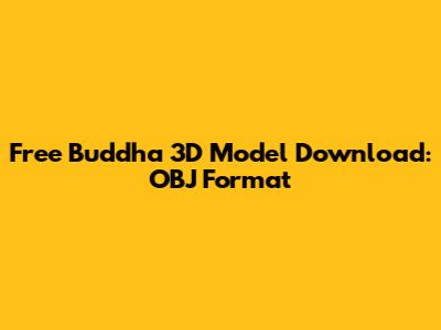 Free Buddha 3D Model Download: OBJ Format
