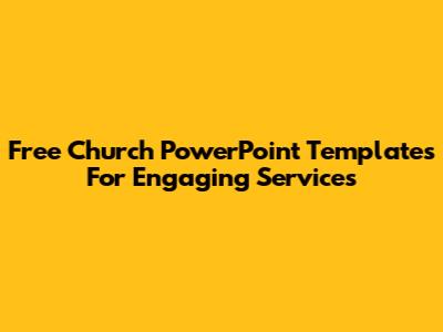 Free Church PowerPoint Templates For Engaging Services