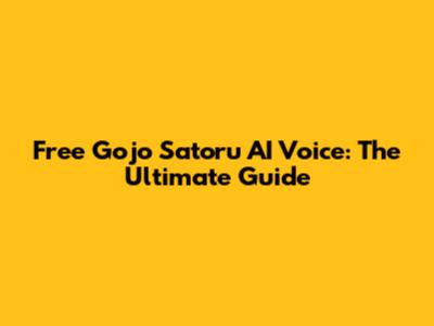 Free Gojo Satoru AI Voice: The Ultimate Guide