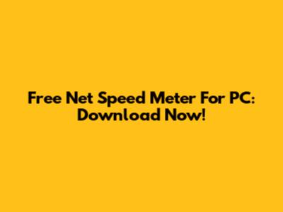 Free Net Speed Meter For PC: Download Now!