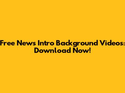 Free News Intro Background Videos: Download Now!
