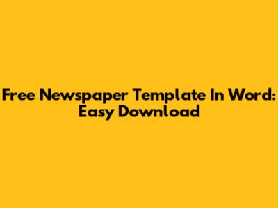 Free Newspaper Template In Word: Easy Download