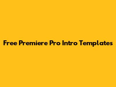 Free Premiere Pro Intro Templates