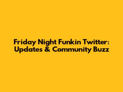 Friday Night Funkin' Twitter: Updates & Community Buzz