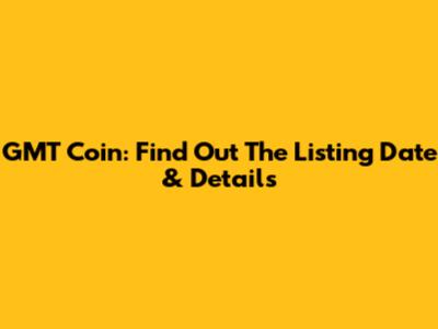 GMT Coin: Find Out The Listing Date & Details