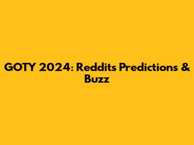 GOTY 2024: Reddit's Predictions & Buzz