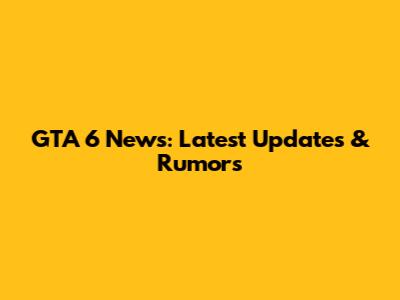 GTA 6 News: Latest Updates & Rumors