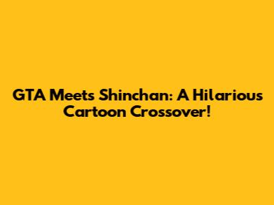 GTA Meets Shinchan: A Hilarious Cartoon Crossover!