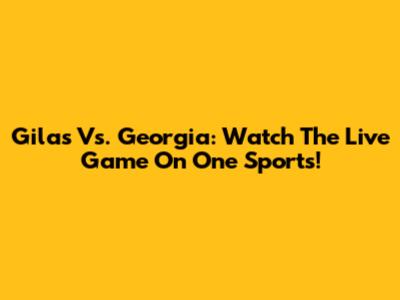 Gilas Vs. Georgia: Watch The Live Game On One Sports!