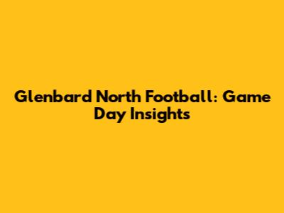 Glenbard North Football: Game Day Insights