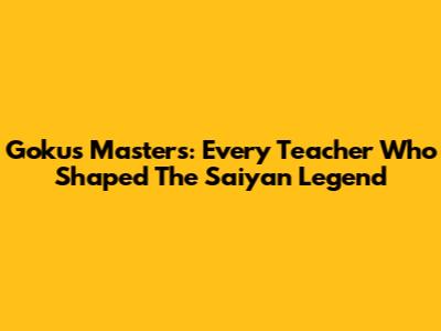 Goku's Masters: Every Teacher Who Shaped The Saiyan Legend