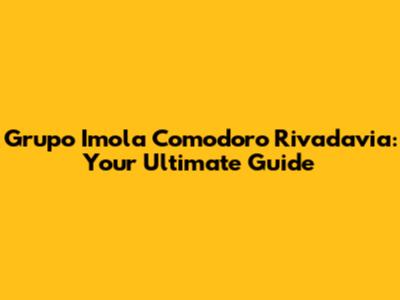 Grupo Imola Comodoro Rivadavia: Your Ultimate Guide