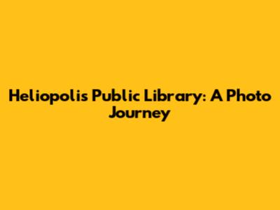 Heliopolis Public Library: A Photo Journey