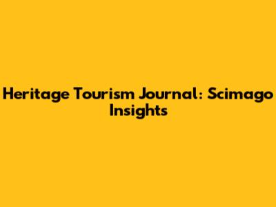 Heritage Tourism Journal: Scimago Insights