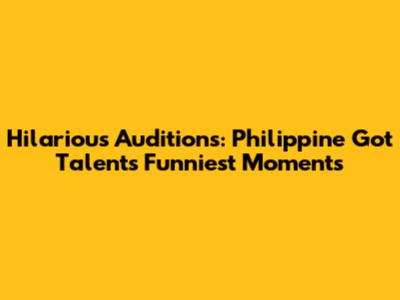 Hilarious Auditions: Philippine Got Talent's Funniest Moments
