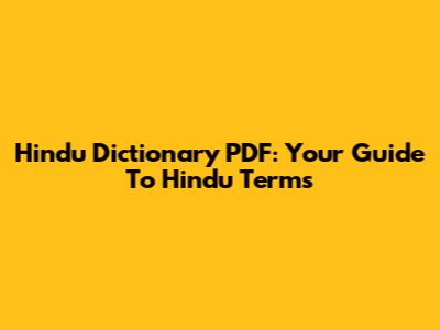 Hindu Dictionary PDF: Your Guide To Hindu Terms