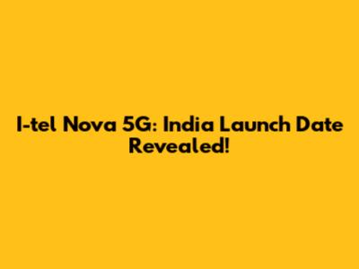I-tel Nova 5G: India Launch Date Revealed!