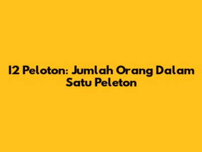 I2 Peloton: Jumlah Orang Dalam Satu Peleton