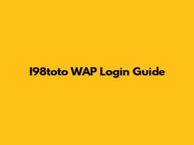 I98toto WAP Login Guide