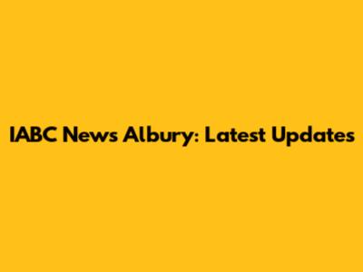 IABC News Albury: Latest Updates
