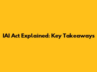 IAI Act Explained: Key Takeaways