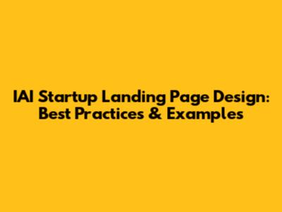 IAI Startup Landing Page Design: Best Practices & Examples