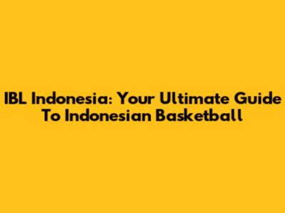 IBL Indonesia: Your Ultimate Guide To Indonesian Basketball