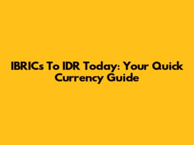 IBRICs To IDR Today: Your Quick Currency Guide