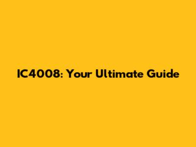 IC4008: Your Ultimate Guide