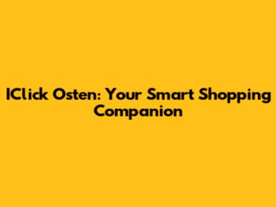 IClick Osten: Your Smart Shopping Companion