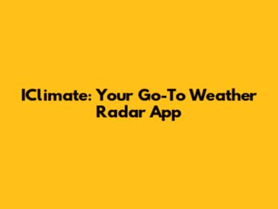 IClimate: Your Go-To Weather Radar App