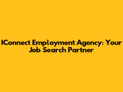 IConnect Employment Agency: Your Job Search Partner