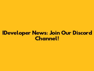 IDeveloper News: Join Our Discord Channel!