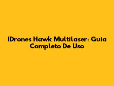 IDrones Hawk Multilaser: Guia Completo De Uso