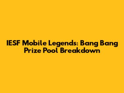 IESF Mobile Legends: Bang Bang Prize Pool Breakdown