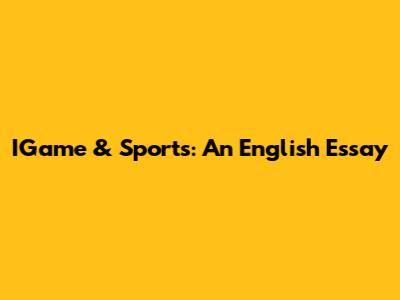 IGame & Sports: An English Essay